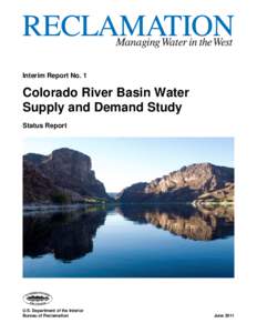 Interim Report No. 1  Colorado River Basin Water Supply and Demand Study Status Report