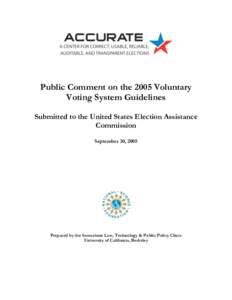 Public Comment on the 2005 Voluntary Voting System Guidelines Submitted to the United States Election Assistance Commission September 30, 2005