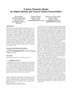 A Game Theoretic Model for Digital Identity and Trust in Online Communities Tansu Alpcan Deutsche Telekom Labs Technical University Berlin