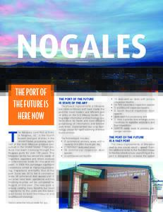 NOGALES ADVERTISEMENT THE PORT OF THE FUTURE IS HERE NOW