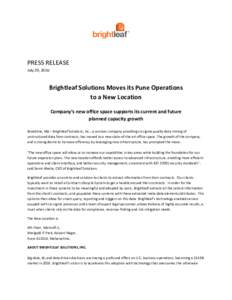 PRESS RELEASE July 29, 2016 Brightleaf Solutions Moves its Pune Operations to a New Location Company’s new office space supports its current and future