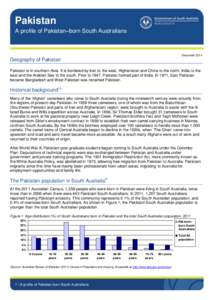 Pakistan A profile of Pakistan–born South Australians December[removed]Geography of Pakistan
