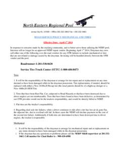 North Eastern Regional Pool Jersey City N.J[removed] – Office 201‐332‐3463 Fax – 201‐332‐3465 ROAD SERVICE POLICY MECHANICAL AND TIRES Effective Date: April 1st 2014 In response to concerns made by the trucking