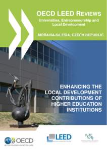 OECD LEED REVIEWS Universities, Entrepreneurship and Local Development MORAVIA-SILESIA, CZECH REPUBLIC  ENHANCING THE