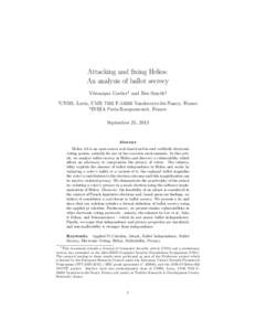 Attacking and fixing Helios: An analysis of ballot secrecy V´eronique Cortier1 and Ben Smyth2 1  CNRS, Loria, UMR 7503 FVandœuvre-l´es-Nancy, France