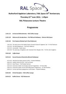 Rutherford Appleton Laboratory / RAL Space 50th Anniversary Thursday 21st June 2012, 1.45pm RAL Pickavance Lecture Theatre Programme