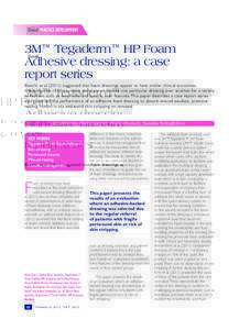 Clinical PRACTICE DEVELOPMENT  3M™ Tegaderm™ HP Foam Adhesive dressing: a case report series Bianchi et alsuggested that foam dressings appear to have similar clinical outcomes,