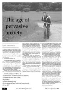 The age of pervasive anxiety needs to be cured (e.g. to be magicked away with a dose of cognitive behaviour therapy [CBT], positive thinking or psychotropic medication),