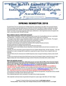 SPRING SEMESTER 2018 The Kraft Family Fund for Intercultural and Interfaith Awareness administered by the Office of the University Chaplain (OUC) encourages recognized student groups at Columbia University* and Barnard C