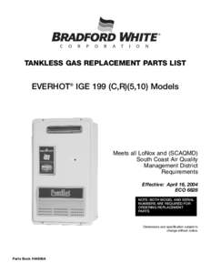 TANKLESS GAS REPLACEMENT PARTS LIST  EVERHOT® IGE 199 (C,R)(5,10) Models Meets all LoNox and (SCAQMD) South Coast Air Quality
