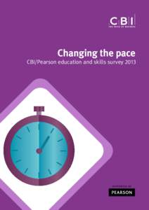 Changing the pace  CBI/Pearson education and skills survey 2013 2