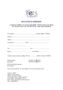 BULLETIN D’ADHESION A retourner à l’IFETS – 65, avenue Ledru Rollin – 94170 Le Perreux-sur-Marne Tel : ([removed] – Fax : ([removed] – email : [removed]