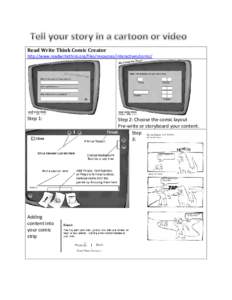 Read Write Think Comic Creator  http://www.readwritethink.org/files/resources/interactives/comic/ Step 1: