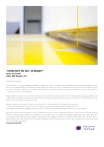 “COMING WITH THE SUN / ON REQUEST” 			 epoxy, site specific Gallery VER, Bangkok, 2011 ¨Exhibition Background Harmony exists in the space between two different mechanisms. While Carl Michael Von Hausswolff’s pract