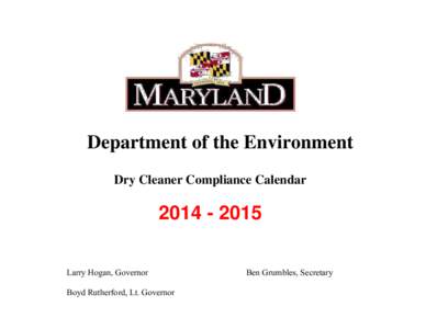 Department of the Environment Dry Cleaner Compliance CalendarLarry Hogan, Governor Boyd Rutherford, Lt. Governor