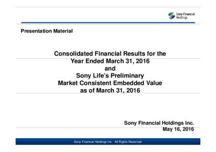 Presentation Material  Consolidated Financial Results for the Y Year E d d March