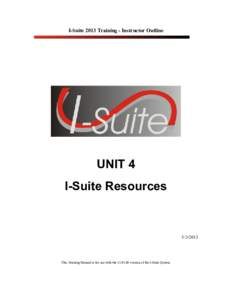 I-Suite 2013 Training - Instructor Outline  UNIT 4 I-Suite Resources
