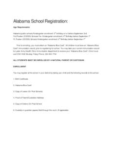 Alabama School Registration: Age Requirements th Alabama public schools Kindergarten enrollment: 5 birthday on or before September 2nd th