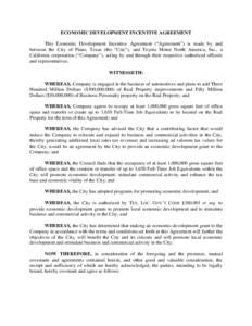 ECONOMIC DEVELOPMENT INCENTIVE AGREEMENT This Economic Development Incentive Agreement (“Agreement”) is made by and between the City of Plano, Texas (the “City”), and Toyota Motor North America, Inc., a Californi