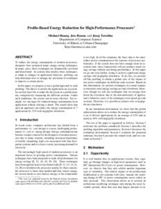 Profile-Based Energy Reduction for High-Performance Processors Michael Huang, Jose Renau, and Josep Torrellas Department of Computer Science University of Illinois at Urbana-Champaign http://iacoma.cs.uiuc.edu ABSTRACT