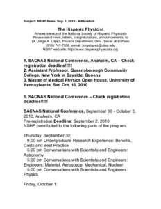 Subject: NSHP News: Sep. 1, [removed]Addendum  The Hispanic Physicist A news service of the National Society of Hispanic Physicists Please send news, letters, congratulations, announcements, to Dr. Jorge A. López, Physics