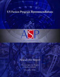 US Fusion Program Recommendations  Roundtable Report Caroline Julia von Wurden Andrew Holland December 2014