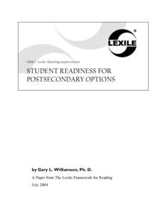 1350L l Lexile: Matching readers to text  STUDENT READINESS FOR POSTSECONDARY OPTIONS  by Gary L. Williamson, Ph. D.