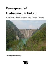 Development of Hydropower in India: Between Global Norms and Local Actions Nirmalya Choudhury