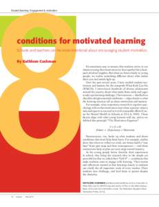8 Student learning: Engagement & motivation conditions for motivated learning Schools and teachers can be more intentional about encouraging student motivation. By Kathleen Cushman