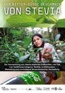 DER BITTER-SÜSSE GESCHMACK  V  ON STEVIA Die Vermarktung von Stevia-basierten Süßstoffen – ein Fall von Verletzung indigener Rechte, irreführendem