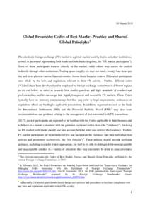 30 March[removed]Global Preamble: Codes of Best Market Practice and Shared Global Principles1  The wholesale foreign exchange (FX) market is a global market used by banks and other institutions,