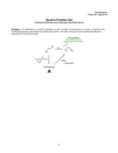 Paul Bracher Chem 30 – Section 5 Section Problem Set Carbonyl Chemistry and Carboxylic Acid Derivatives Problem 1 An alternative to using UV irradiation to effect cis/trans isomerization of an olefin is treatment with