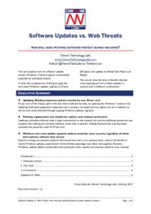 Software Updates vs. Web Threats HOW WELL DOES PATCHING SOFTWARE PROTECT AGAINST MALWARE? Dennis Technology Labs www.DennisTechnologyLabs.com Follow @DennisTechLabs on Twitter.com This test explores how far software upda