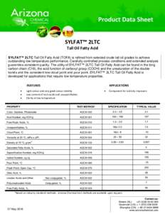 SYLFAT™ 2LTC Tall Oil Fatty Acid SYLFAT™ 2LTC Tall Oil Fatty Acid (TOFA) is refined from selected crude tall oil grades to achieve outstanding low temperature performance. Carefully controlled process conditions and 
