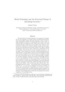 Media-Technology and the Structural Change of Knowledge Societies ∗ Michael Paetau Fraunhofer Institut f¨ ur Intelligente Analyse und Informationssysteme Schloss Birlinghoven, 53754 Sankt Augustin, Germany