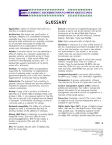 GLOSSARY Application: A piece of software that performs a function; a computer program. Architecture: The design and specifications of hardware, software, or a combination of thereof, especially how those components inte