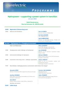 Hydropower – supporting a power system in transition 22 June 2015 Hotel Renaissance, Rue du Parnasse 19, 1050 Brussels 13h00