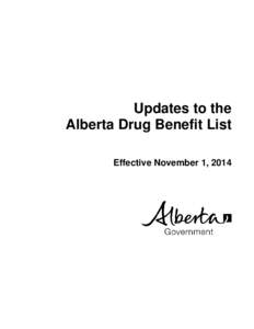 Updates to the Alberta Drug Benefit List Effective November 1, 2014 Inquiries should be directed to: Pharmacy Services
