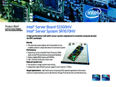 Product Brief Intel® Server Board S5500HV Intel® Server System SR1670HV Intel® Server Board S5500HV Intel® Server System SR1670HV