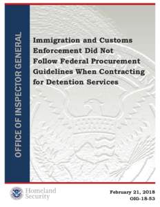 OIGImmigration and Customs Enforcement Did Not Follow Federal Procurement Guidelines When Contracting for Detention Services