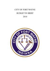 CITY OF FORT WAYNE BUDGET IN BRIEF 2010 City of Fort Wayne Quadrant Contact Information