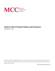 S  Student Code of Conduct Policies and Procedures Revised May 13, 2014  MCC reserves the right to modify this code when, in its discretion, such action will serve the best interests of the College or its