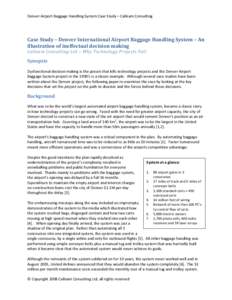 Denver Airport Baggage Handling System Case Study – Calleam Consulting  Case Study – Denver International Airport Baggage Handling System – An illustration of ineffectual decision making Calleam Consulting Ltd – 