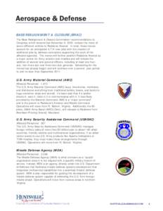 Aerospace & Defense BASE REALIGNMENT & CLOSURE (BRAC) The Base Realignment & Closure Commission recommendations to Congress, which became law November 9, 2005, include the move of seven different entities to Redstone Ars
