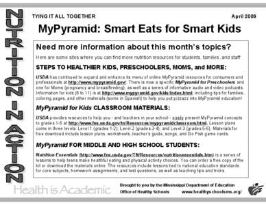TYING IT ALL TOGETHER  April 2009 MyPyramid: Smart Eats for Smart Kids Need more information about this month’s topics?