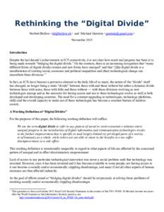 Rethinking the “Digital Divide” Norbert Bollow <> and Michael Gurstein <> November 2015 Introduction Despite the last decade’s achievements in ICT connectivity, it is not clear how muc