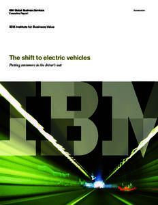 IBM Global Business Services Executive Report IBM Institute for Business Value  The shift to electric vehicles