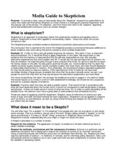 Media Guide to Skepticism Purpose: To provide a clear, easy-to-read guide about the “Skeptical” viewpoint as subscribed to by many who might call themselves Skeptics or critical thinkers; to distinguish practical Ske