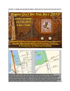http://www.californiahistoricalradio.com/live-at-kre-2013-radio-day-by-the-bay/  This year it is Saturday July 20th -Return often for auction items and more See the Auction Catalogue in Progress: 2013 CHRS Auction Catal