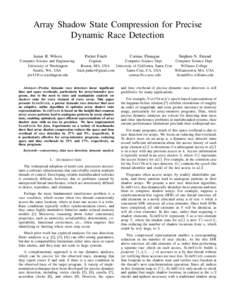 Array Shadow State Compression for Precise Dynamic Race Detection James R. Wilcox Parker Finch